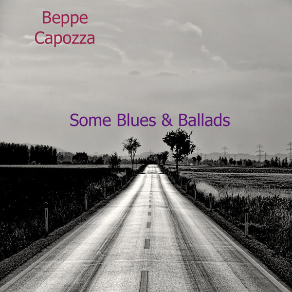 Beppe Capozza - Some Blues & Ballads (2021)
